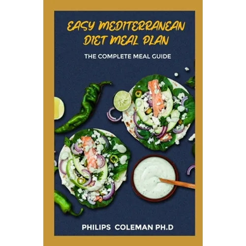 Easy Mediterranean Diet Meal Plan: The Complete Meal Guide