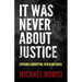 It Was Never about Justice: Exposing Corruption, Revealing Grace