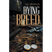 Dying Breed: Circa; 1916 to 1917