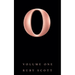 O: Volume One