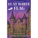 Flat White Flag: A Paranormal Comedy with Heart