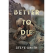Better to Die