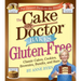 Cake Mix Doctor Bakes Gluten-Free: Classic Cakes, Cookies, Brownies, Bundts, and Bars
