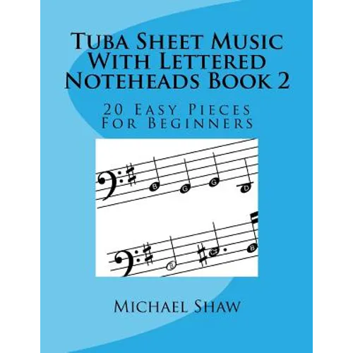 Tuba Sheet Music With Lettered Noteheads Book 2: 20 Easy Pieces For Beginners