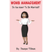 Womb Management: Do You Want To Be Married?