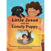 Little Jesus and the Lonely Puppy: The Little Jesus Chronicles