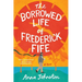 The Borrowed Life of Frederick Fife