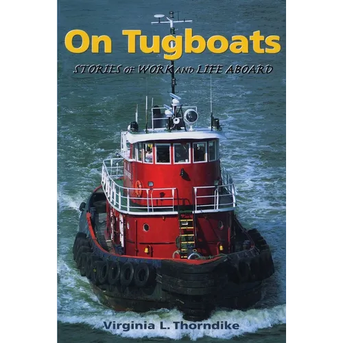 On Tugboats: Stories of Work and Life Aboard - Paperback