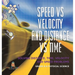 Speed vs Velocity and Distance vs Time Solving Distance, Time, Velocity and Speed Problems Grade 6-8 Physical Science