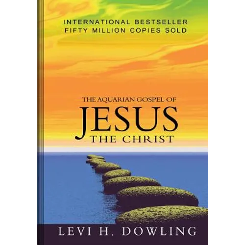The Aquarian Gospel of Jesus The Christ