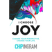 I Choose Joy: Change Your Perspective, Change Your Life
