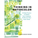 Thinking in Watercolor: A Daily Practice to Unlock Your Creativity & Discover Your Inner Artist