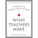 What Teachers Make: In Praise of the Greatest Job in the World