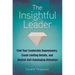 The Insightful Leader: Find Your Leadership Superpowers, Crush Limiting Beliefs, and Abolish Self-Sabotaging Behaviors