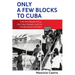 Only a Few Blocks to Cuba: Cold War Refugee Policy, the Cuban Diaspora, and the Transformations of Miami