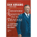 Theodore Roosevelt for the Defense: The Courtroom Battle to Save His Legacy