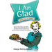 I Am Glad