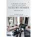 11 Secrets to Create Talk-Of-The-Town Luxury Homes: Weaving Love, Life and Interiors as Glamorous as you