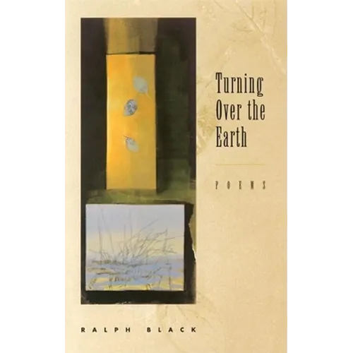 Turning Over the Earth: Poems