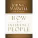 How to Influence People: Make a Difference in Your World