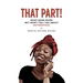 That Part!: What Some Know but Won't Tell You about Motherhood