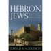Hebron Jews: Memory and Conflict in the Land of Israel