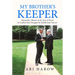 My Brother's Keeper: Netanyahu, Obama, & the Year of Terror & Conflict That Changed the Middle East Forever
