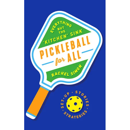 Pickleball for All: Everything But the Kitchen Sink