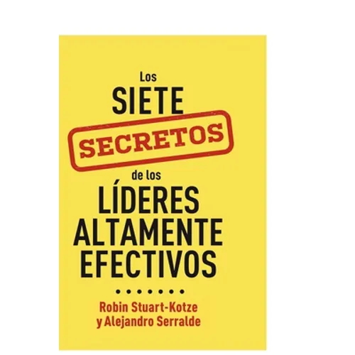 Los siete secretos de los líderes altamente efectivos