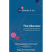 The Liberator: A transformational approach to leading high performance