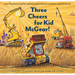 Construction Site: Three Cheers for Kid McGear!: (Family Read Aloud Books, Construction Books for Kids, Children's New Experiences Books, Stories in V
