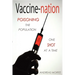 Vaccine-nation: Poisoning the Population, One Shot at a Time
