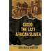 Cudjo: The Last African Slaver
