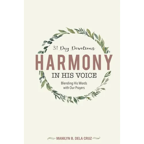 Harmony in His Voice: Blending His Words With Our Prayers