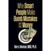 Why Smart People Make Dumb Mistakes with Their Money