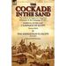 The Cockade in the Sand: The Defeat of Napoleon's Egyptian Adventure & the Campaign of 1801-Journal of the Late Campaign in Egypt by Thomas Wal