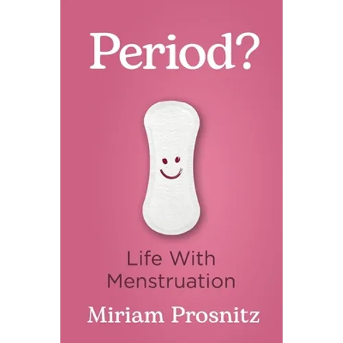 Period?: Life with Menstruation