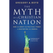 The Myth of a Christian Nation: How the Quest for Political Power Is Destroying the Church