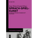 Sprach-Spiel-Kunst: Ein Dialog Zwischen Wissenschaft Und PRAXIS