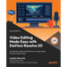 Video Editing Made Easy with DaVinci Resolve 20 - Second Edition: Create quick video content for your social media, the web, and business