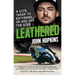 Leathered: A Life Taken to Extremes... on and Off the Bike