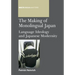 Making of Monolingual Japan PB: Language Ideology and Japanese Modernity
