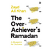 The Overachiever's Ramadan: A Blueprint for Success