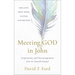 Meeting God in John: Inspiration and Encouragement from the Fourth Gospel