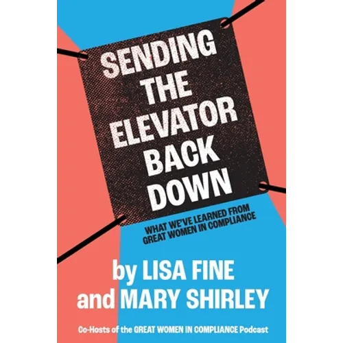 Sending the Elevator Back Down: What We've Learned From Great Women in Compliance