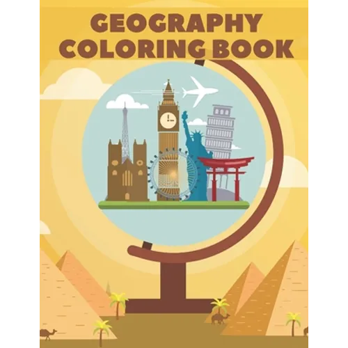 Geography Coloring Book: World Map Animals Flags Buildings For Kids Education