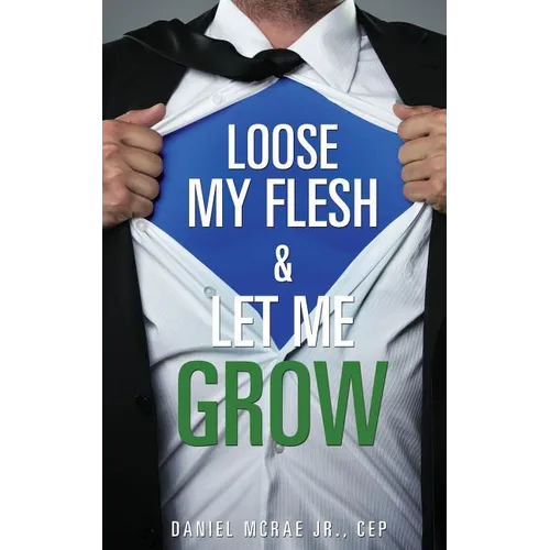 Loose My Flesh & Let Me Grow