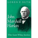 John Marshall Harlan: The Last Whig Justice