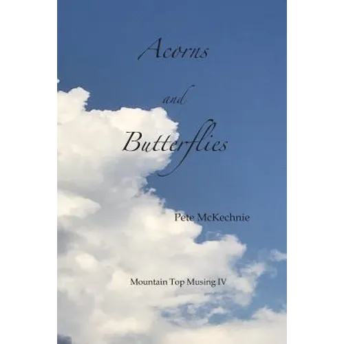 Mountain Top Musing IV: Acorns and Butterflies