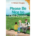 Please be Nice to Old People
